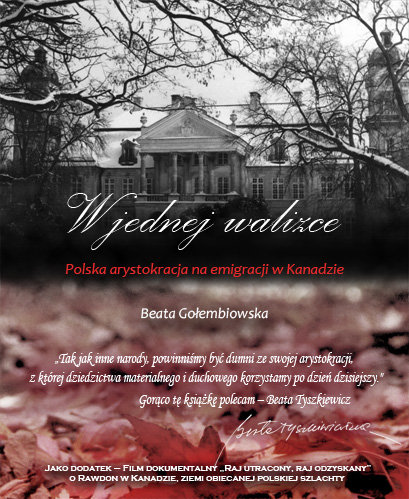 W jednej walizce. Polska arystokracja na emigracji w Kanadzie + DVD Gołembiowska Beata