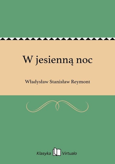 W jesienną noc Reymont Władysław Stanisław