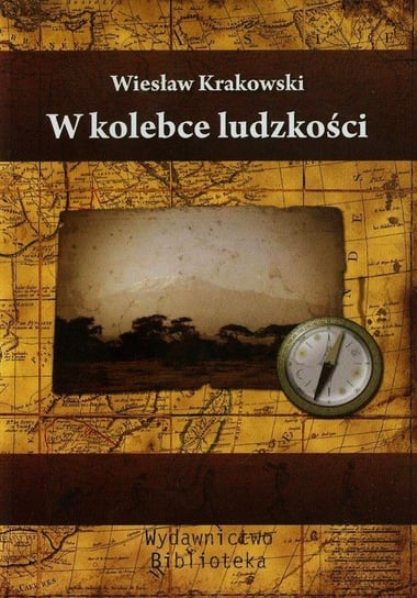 W kolebce ludzkości Krakowski Wiesław