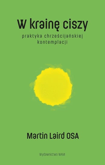 W krainę ciszy. Praktyka chrześcijańskiej kontemplacji - ebook mobi Laird Martin