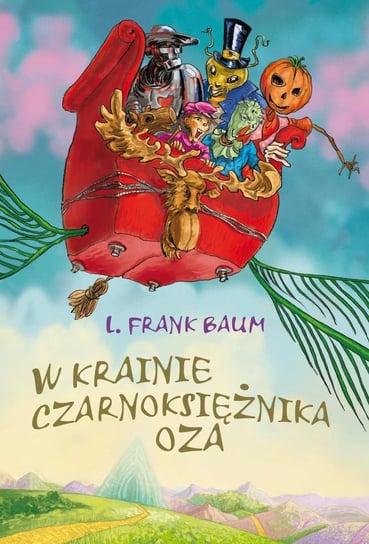 W krainie Czarnoksiężnika Oza Baum Frank