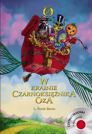 W Krainie Czarnoksiężnika Oza + CD Baum Frank