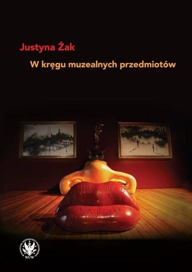 W kręgu muzealnych przedmiotów Żak Justyna