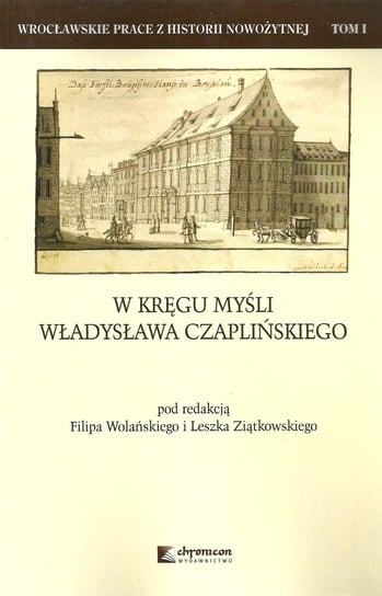 W kręgu myśli Władysława Czaplińskiego Opracowanie zbiorowe