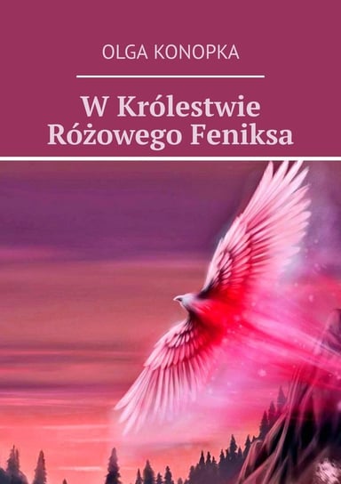 W Królestwie Różowego Feniksa Konopka Olga