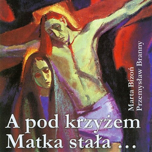 W Krzyżu zbawienie Marta Bizoń, Przemysław Branny