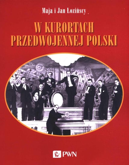 W kurortach przedwojennej Polski - ebook mobi Łoziński Jan, Łozińska Maja