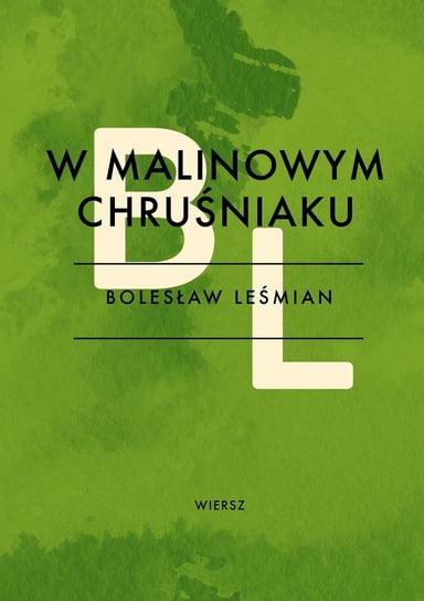 W malinowym chruśniaku Leśmian Bolesław