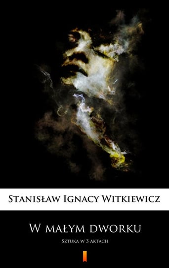 W małym dworku Witkiewicz Stanisław Ignacy