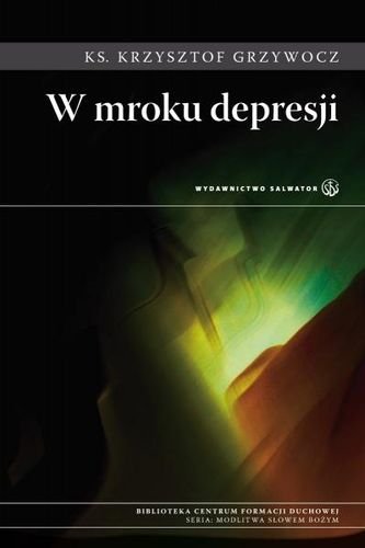 W mroku depresji Grzywocz Krzysztof