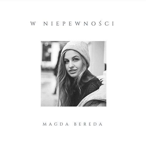W Niepewności Magda Bereda