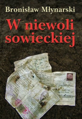 W niewoli sowieckiej Młynarski Bronisław