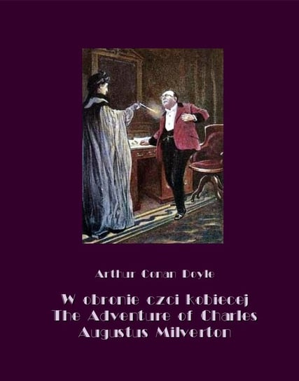 W obronie czci kobiecej. The Adventure of Charles Augustus Milverton Doyle Arthur Conan
