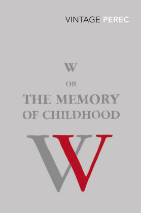 W or The Memory of Childhood Perec Georges