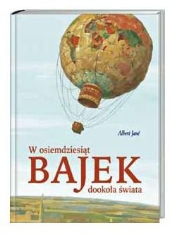 W osiemdziesiąt bajek dookoła świata Jane Albert