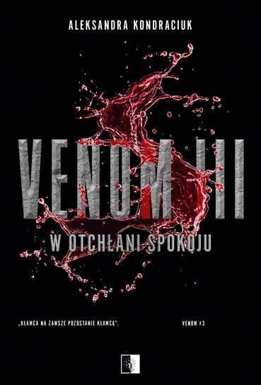 W otchłani spokoju. Venom. Tom 3 Aleksandra Kondraciuk