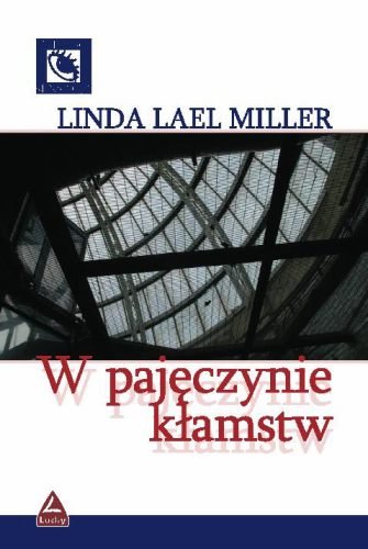 W pajęczynie kłamstw Miller Linda Lael