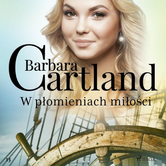 W płomieniach miłości. Ponadczasowe historie miłosne Barbary Cartland Cartland Barbara