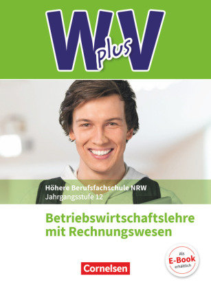 W plus V - Wirtschaft für Fachoberschulen und Höhere Berufsfachschulen - BWL mit Rewe -  Fachhochschulreife Nordrhein-Westfalen - Ausgabe 2019 - Band 2: 12. Jahrgangsstufe Cornelsen Verlag