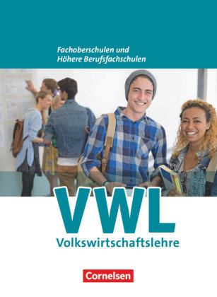 W plus V - Wirtschaft für Fachoberschulen und Höhere Berufsfachschulen - VWL - Allgemeine Ausgabe (5., überarbeitete Auflage) Cornelsen Verlag