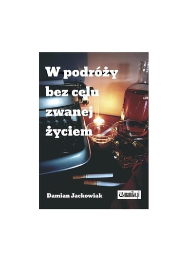 W podróży bez celu zwanej życiem Jackowiak Damian