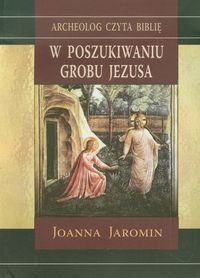 W poszukiwaniu grobu Jezusa Jaromin Joanna