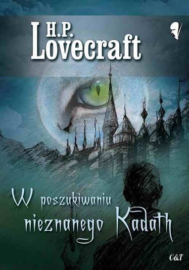 W poszukiwaniu nieznanego Kadath Lovecraft Howard Phillips