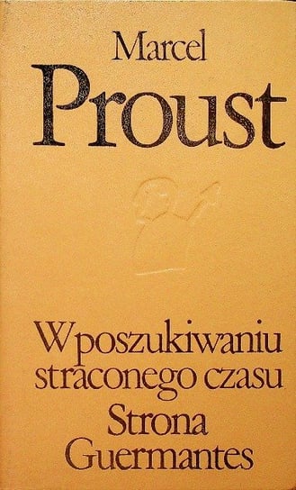 W poszukiwaniu straconego czasu Strona Guermantes Proust Marcel