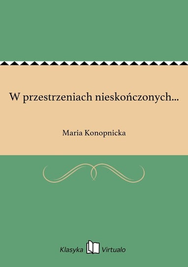 W przestrzeniach nieskończonych... - ebook epub Konopnicka Maria