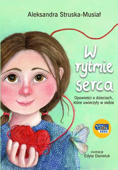 W rytmie serca. Opowieści o dzieciach, które uwierzyły w siebie - ebook epub Aleksandra Struska - Musiał