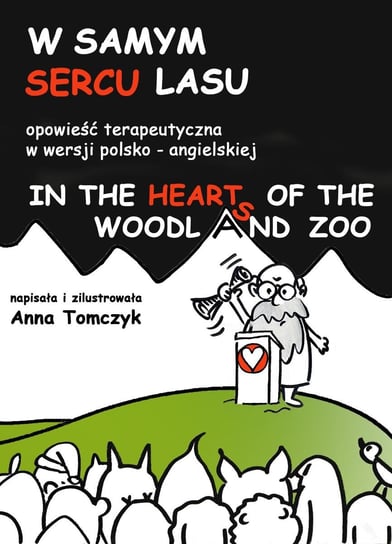 W samym sercu lasu. The hearts of the woodland zoo Tomczyk Anna