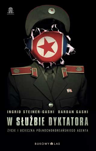 W służbie dyktatora. Życie i ucieczka północnokoreańskiego agenta Steiner-Gashi Ingrid, Gashi Dardan