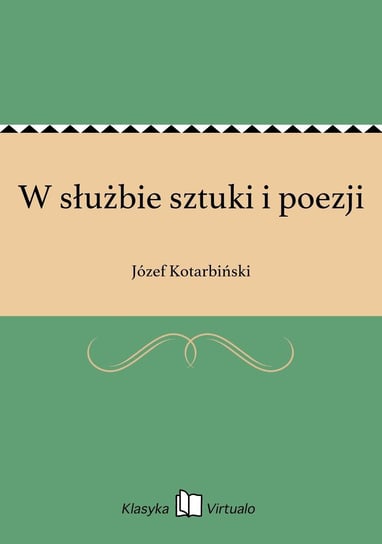 W służbie sztuki i poezji Kotarbiński Józef