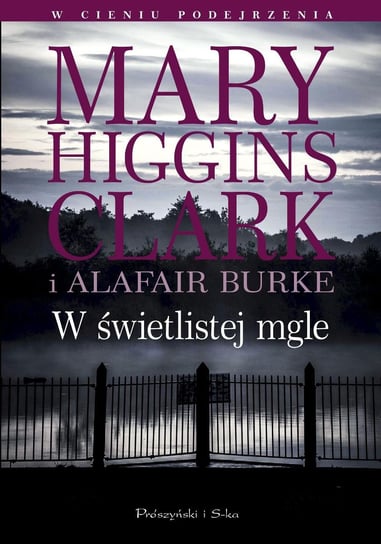 W świetlistej mgle. W cieniu podejrzenia. Tom 3 Higgins Clark Mary, Burke Alafair S.