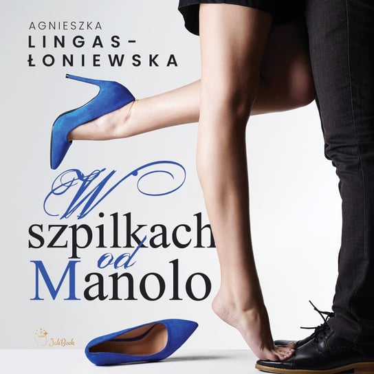 W szpilkach od Manolo - audiobook Lingas-Łoniewska Agnieszka