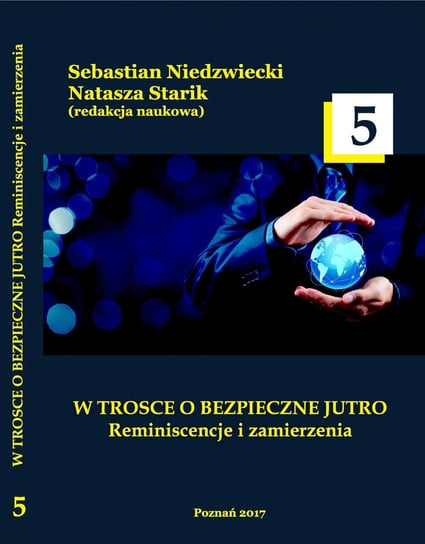 W trosce o bezpieczne jutro. Reminiscencje i zamierzenia. Tom 5 - ebook PDF Opracowanie zbiorowe