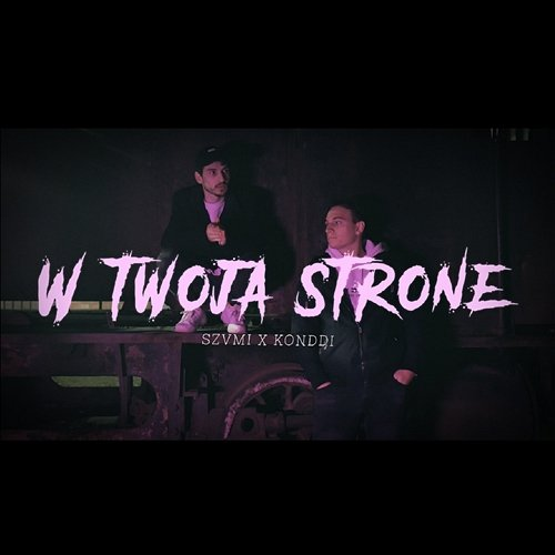 W Twoją stronę Konddi, szvmi