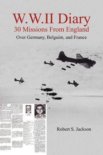 W.W.II Diary 30 Missions From England Jackson Robert  S.
