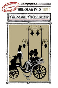 W Warszawie. Wybór z "Kronik". Tom 1 Prus Bolesław