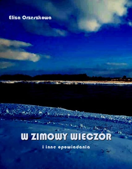 W zimowy wieczór i inne opowiadania Orzeszkowa Eliza