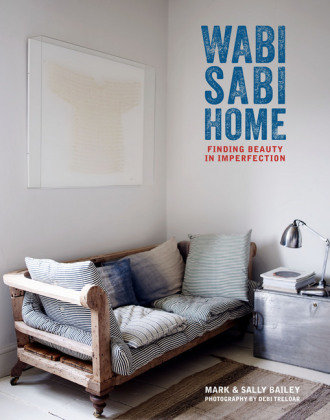 Wabi-Sabi Home: Finding Beauty in Imperfection Bailey Mark
