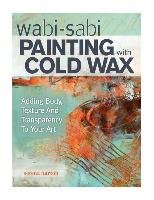 Wabi Sabi Painting with Cold Wax Barton Serena