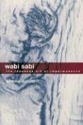 Wabi Sabi: The Japanese Art of Impermanence Juniper Andrew