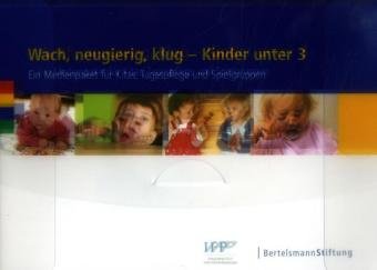 Wach, neugierig, klug - Kinder unter 3 Bertelsmann Stiftung, Verlag Bertelsmann Stiftung