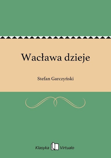 Wacława dzieje Garczyński Stefan