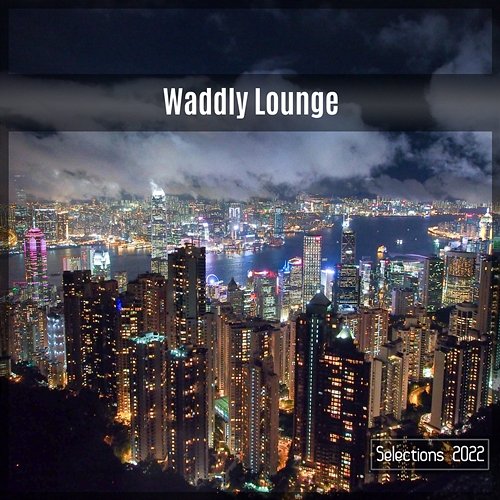 Waddly Lounge Selections 2022 Various Artists