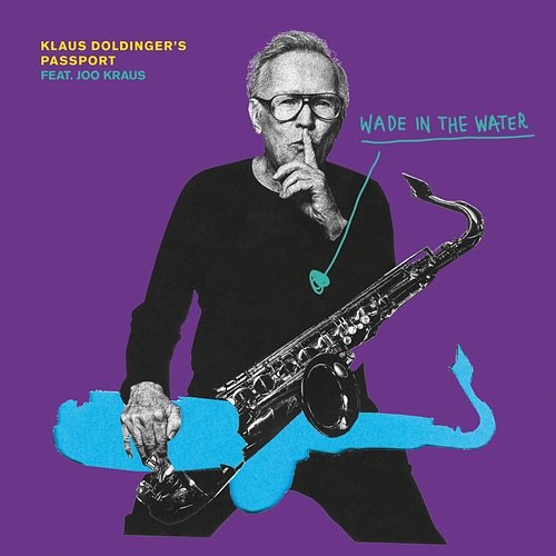 Wade in the Water Klaus Doldinger's Passport feat. Joo Kraus