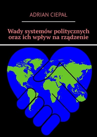 Wady systemów politycznych oraz ich wpływ na rządzenie - ebook mobi Ciepał Adrian