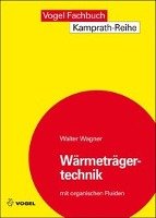 Wärmeträgertechnik mit organischen Fluiden Wagner Walter