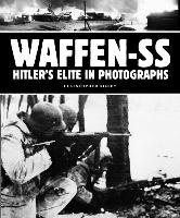 Waffen-SS: Hitler's Elite in Photographs Ailsby Christopher